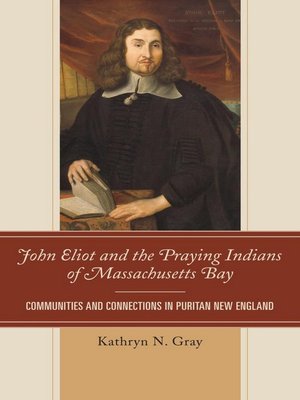 cover image of John Eliot and the Praying Indians of Massachusetts Bay